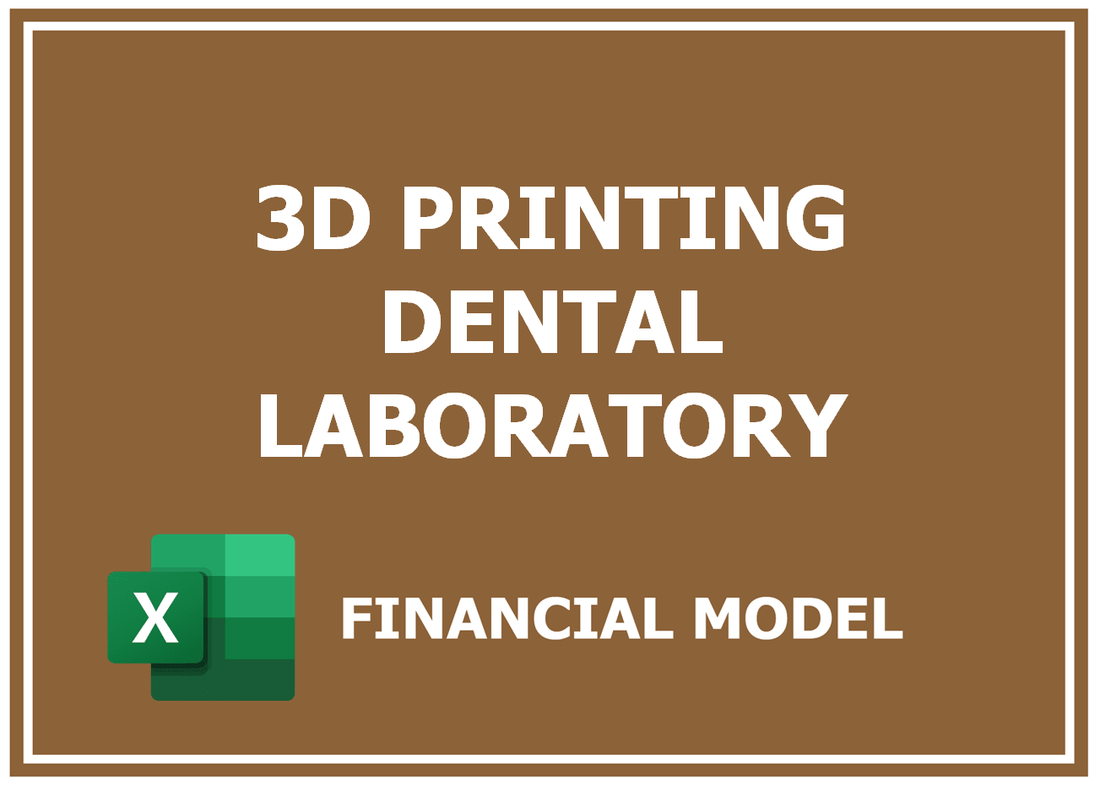 3D Printing Dental Laboratory Financial Model