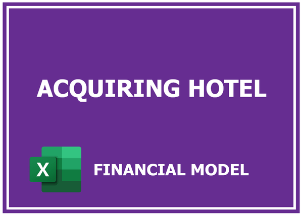 Acquiring Hotel Financial Model