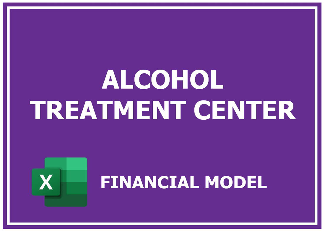 Alcohol Treatment Center Financial Model