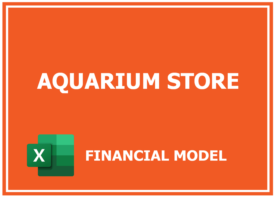 Aquarium Store Financial Model