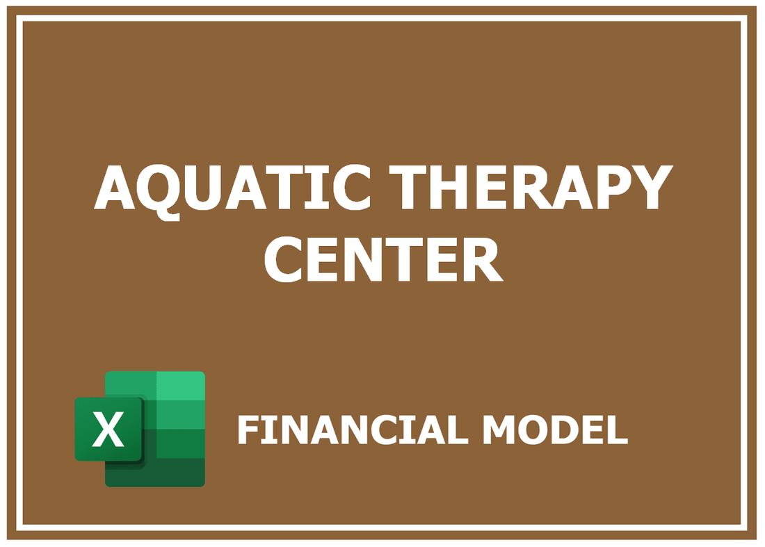 Aquatic Therapy Center Financial Model