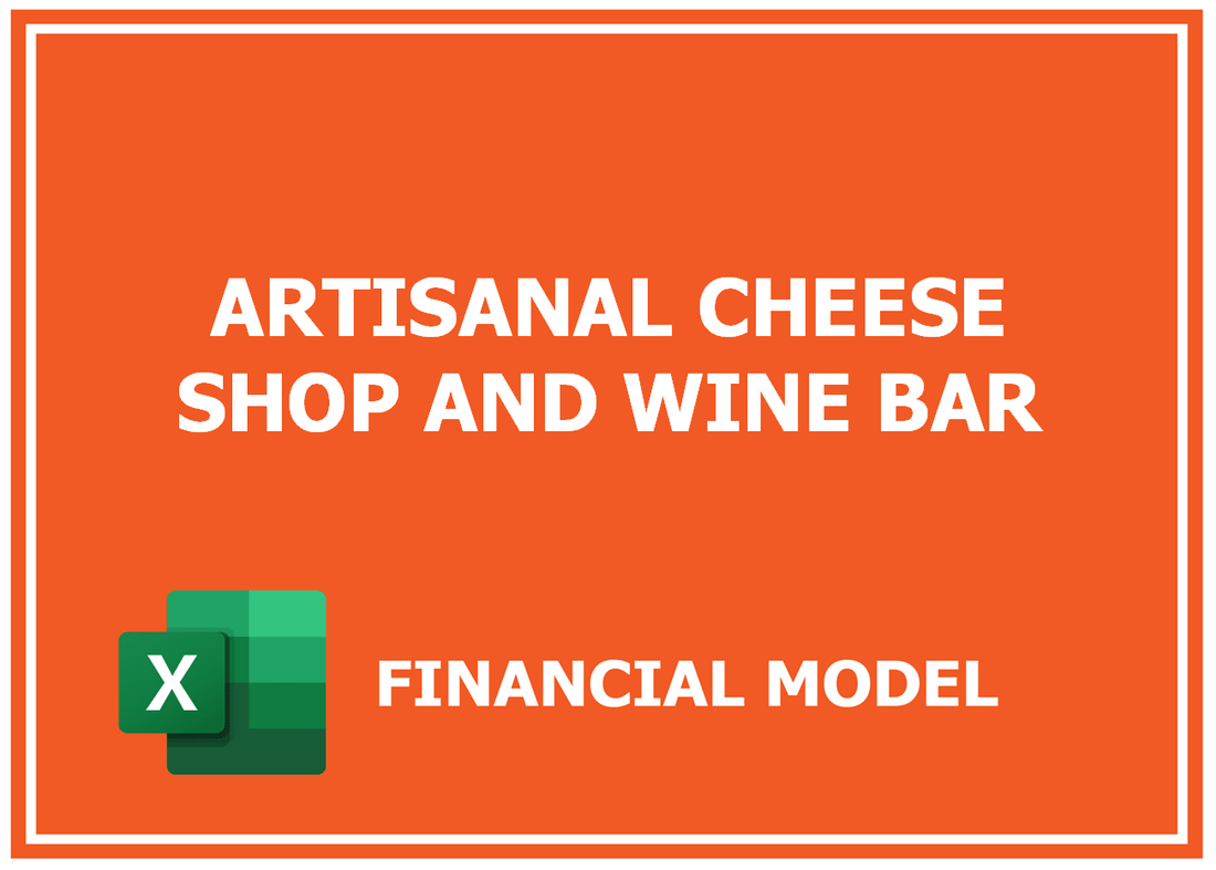 Artisanal Cheese Shop And Wine Bar Financial Model