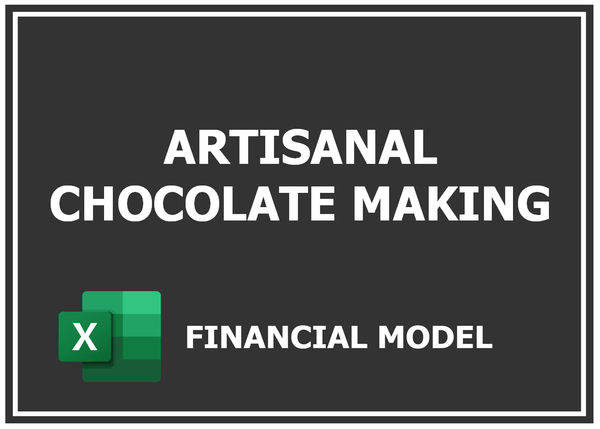 Artisanal Chocolate Making Financial Model