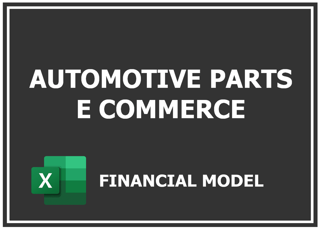 Automotive Parts E Commerce Financial Model