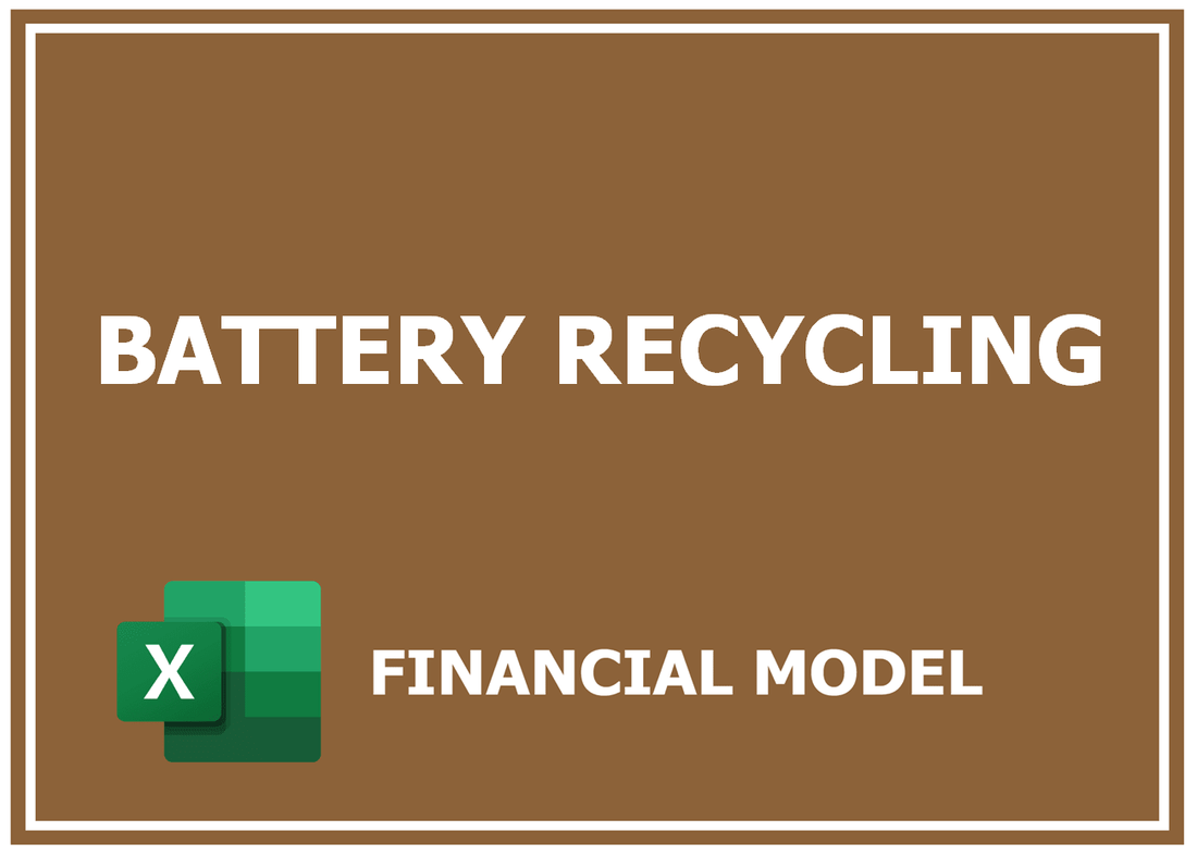 Battery Recycling Financial Model