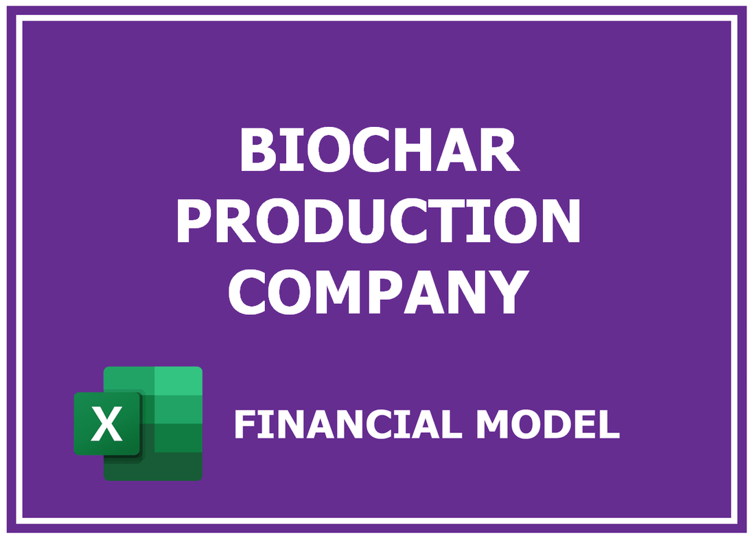 Biochar Production Company Financial Model