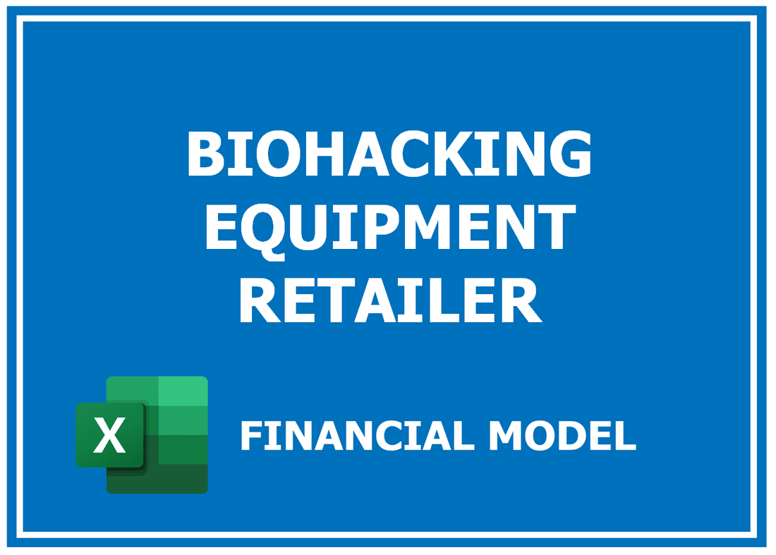 Biohacking Equipment Retailer Financial Model