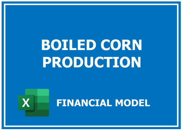 Boiled Corn Production Financial Model