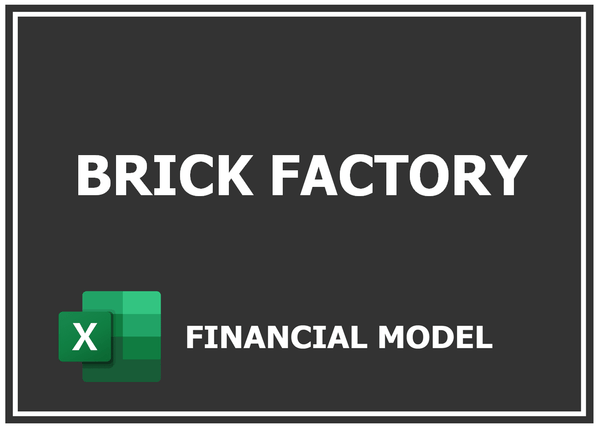 Brick Factory Financial Model