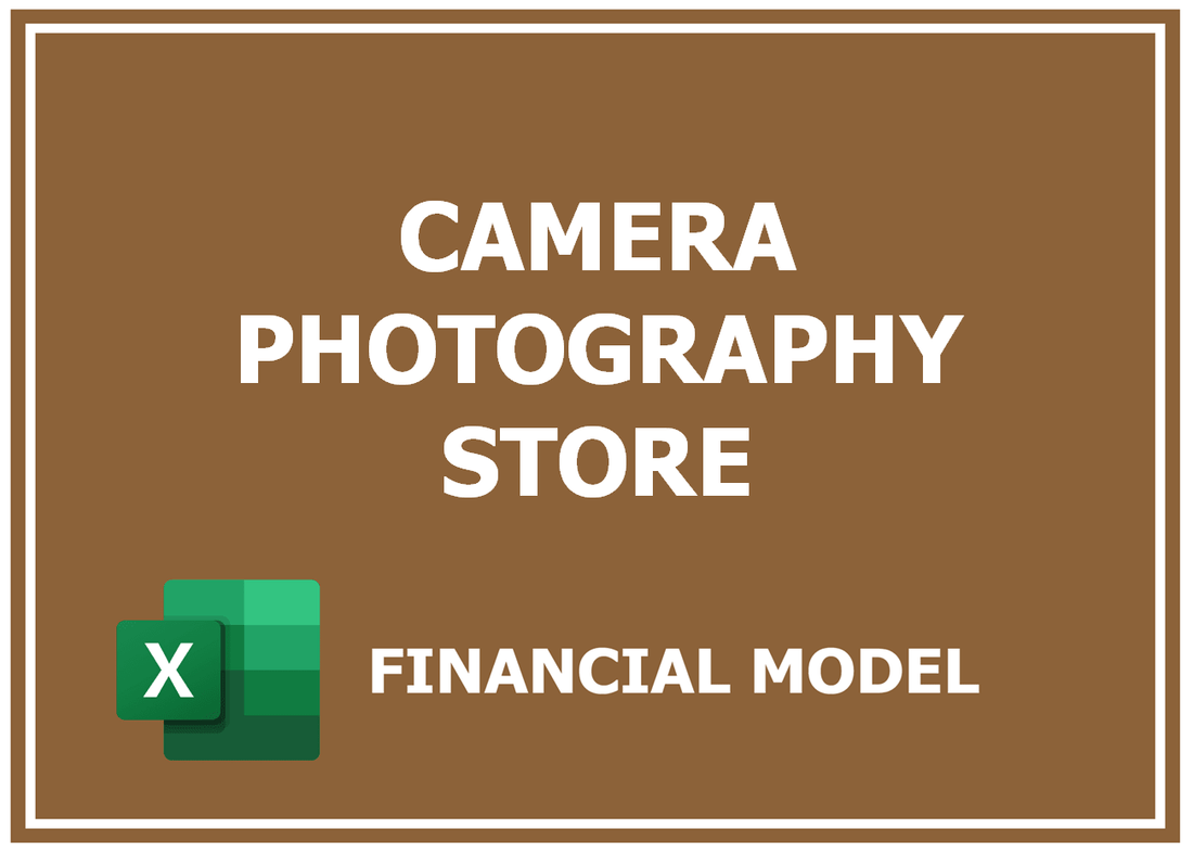 Camera Photography Store Financial Model