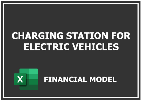 Charging Station For Electric Vehicles Financial Model