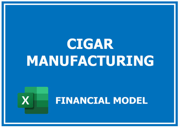 Cigar Manufacturing Financial Model