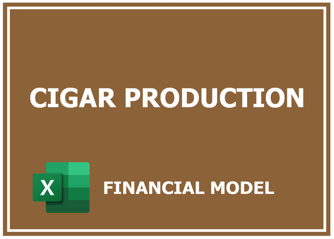 Cigar Production Financial Model