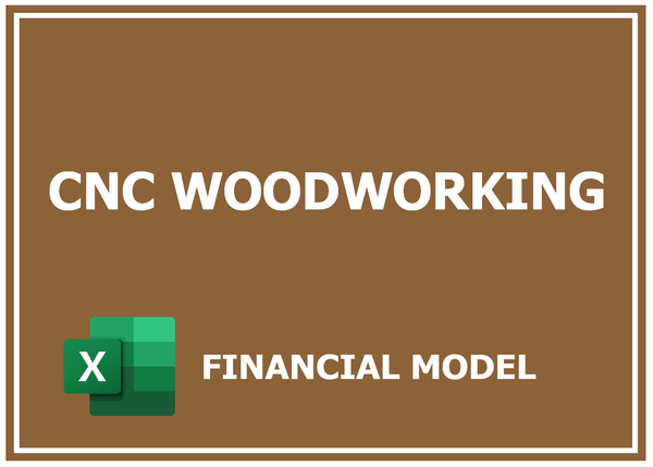 Cnc Woodworking Financial Model