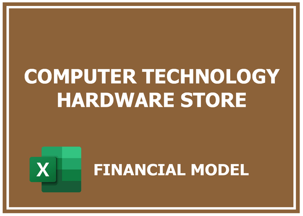 Computer Technology Hardware Store Financial Model