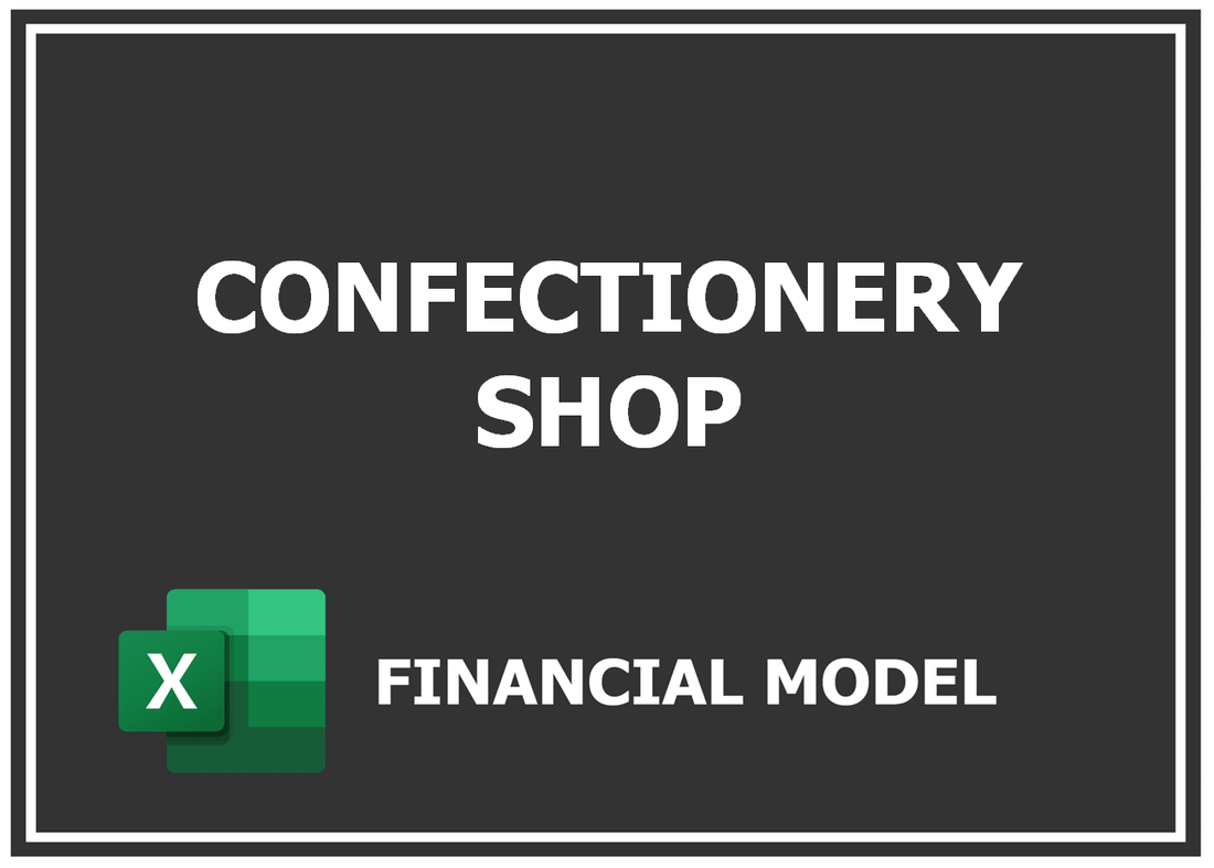 Confectionery Shop Financial Model