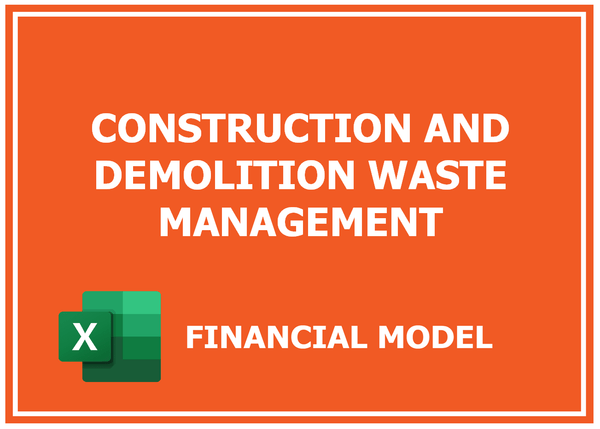 Construction And Demolition Waste Management Financial Model