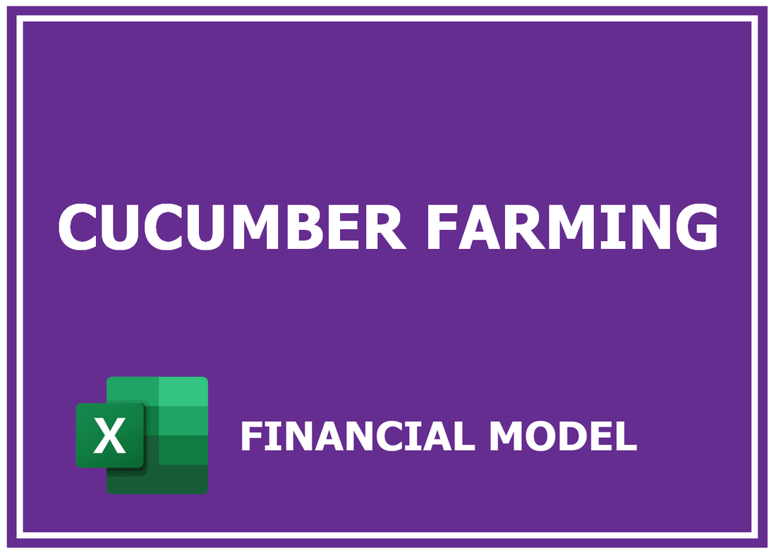 Cucumber Farming Financial Model