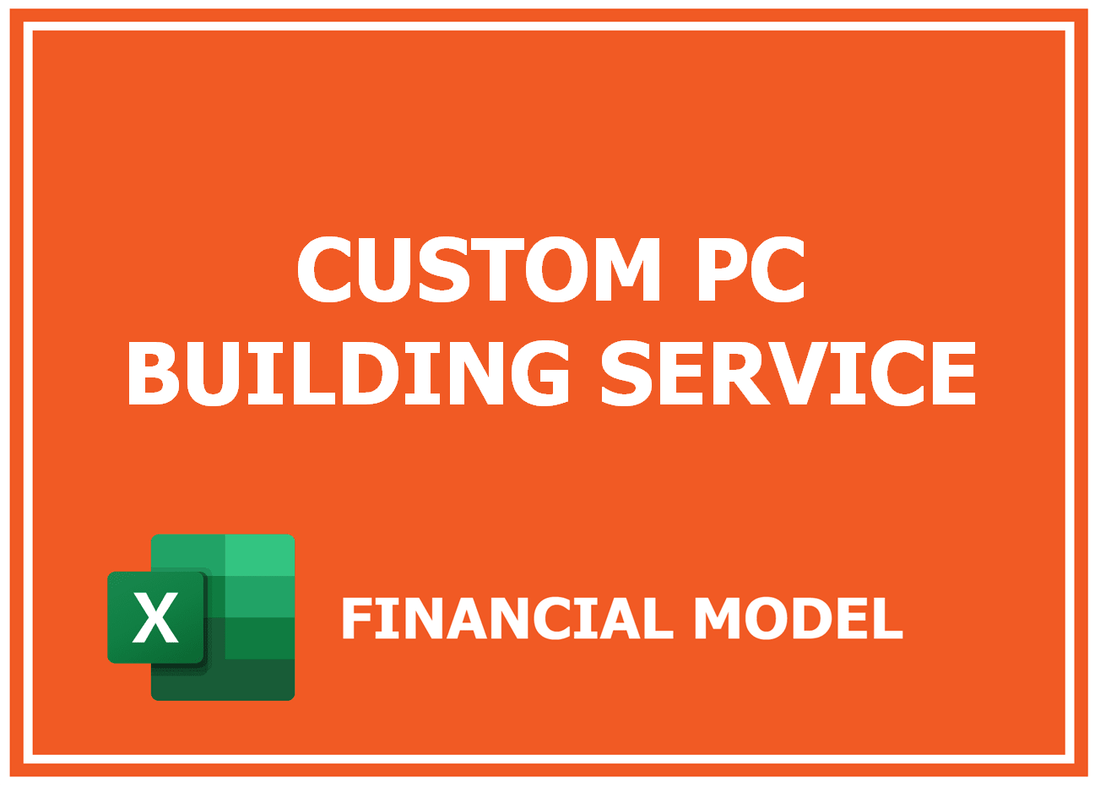 Custom Pc Building Service Financial Model