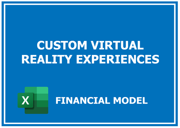 Custom Virtual Reality Experiences Financial Model