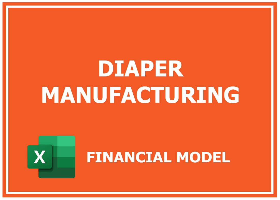 Diaper Manufacturing Financial Model