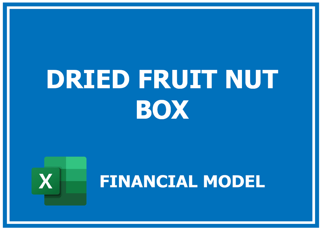 Dried FruIT Nut Box Financial Model