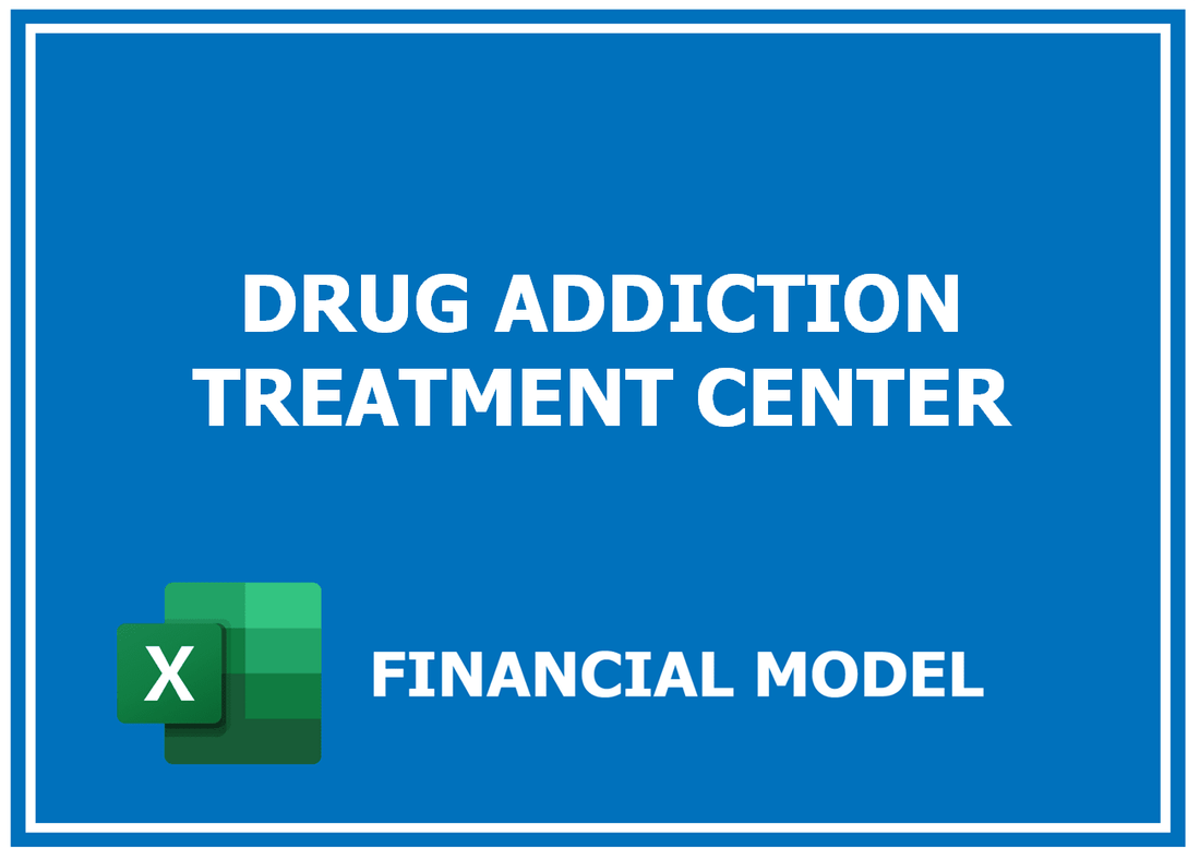 Drug Addiction Treatment Center Financial Model