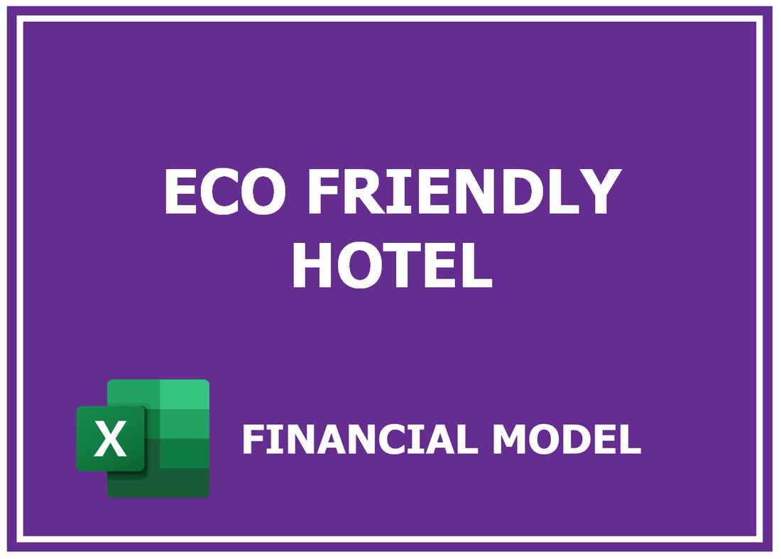 Eco Friendly Hotel Financial Model