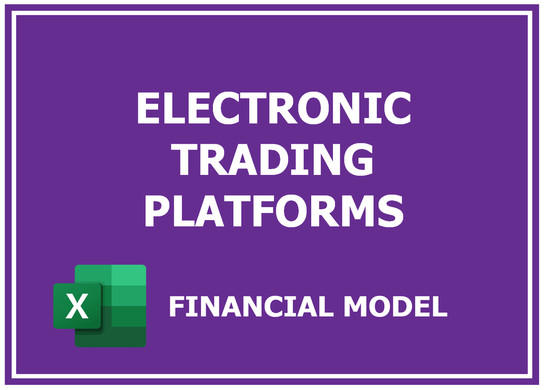 Electronic Trading Platforms Financial Model