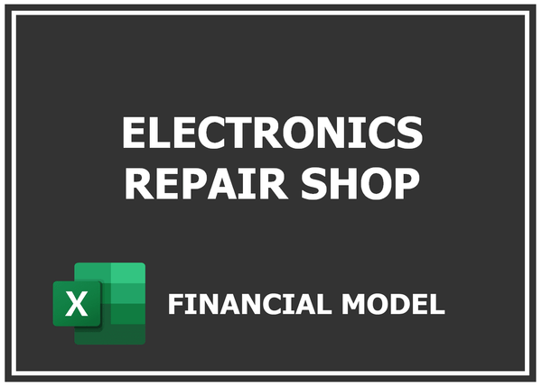 Electronics Repair Shop Financial Model