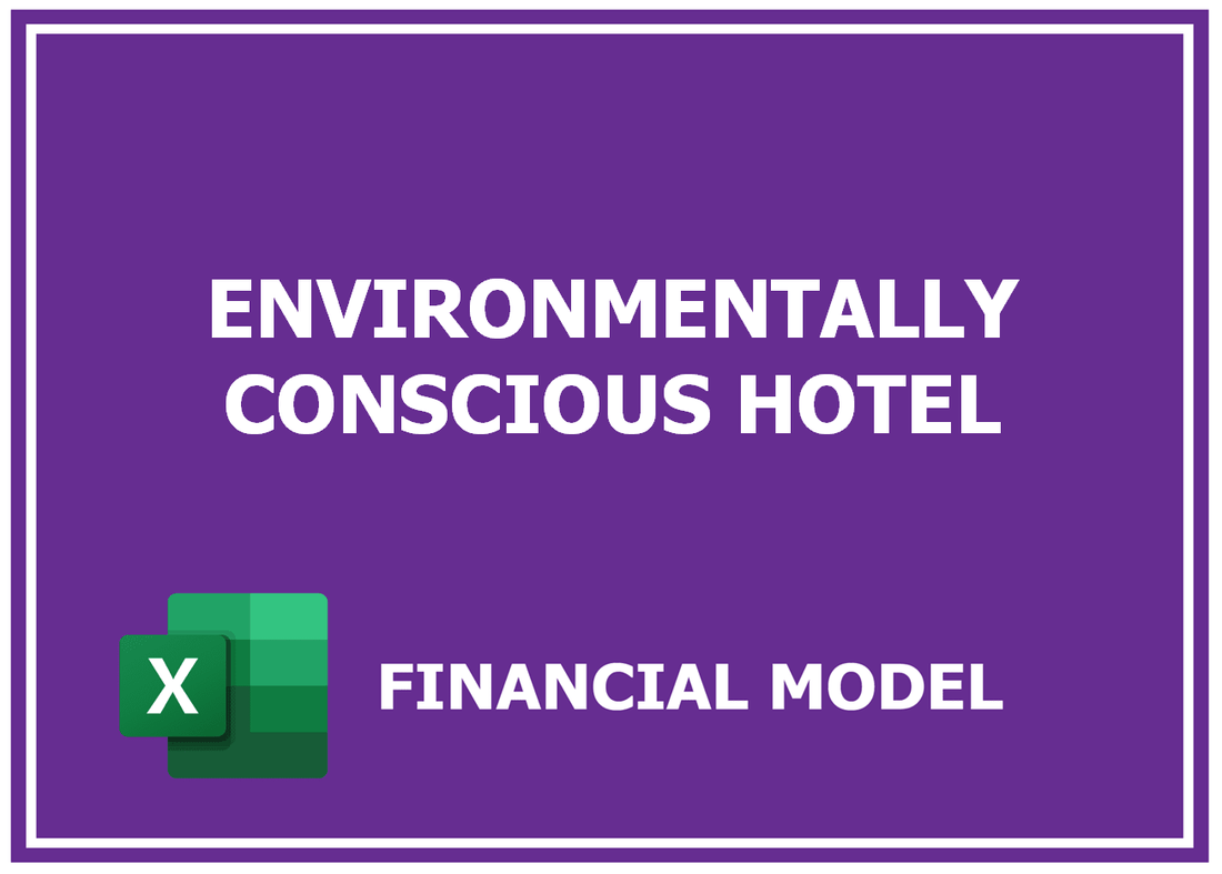 Environmentally Conscious Hotel Financial Model