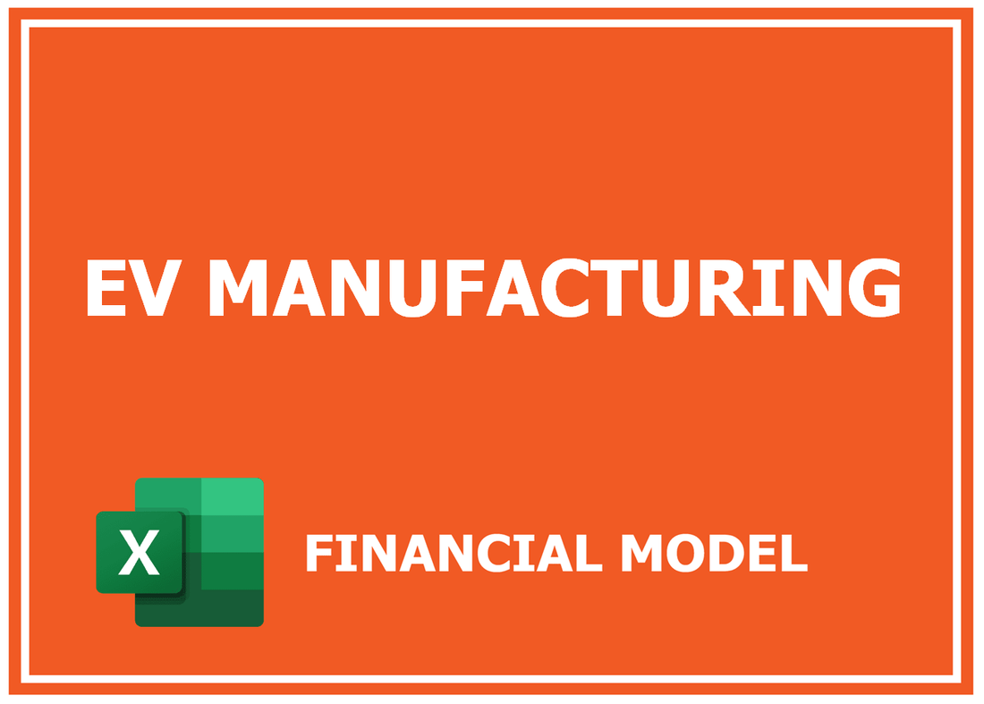 Ev Manufacturing Financial Model