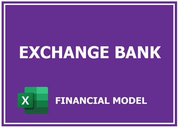 Exchange Bank Financial Model