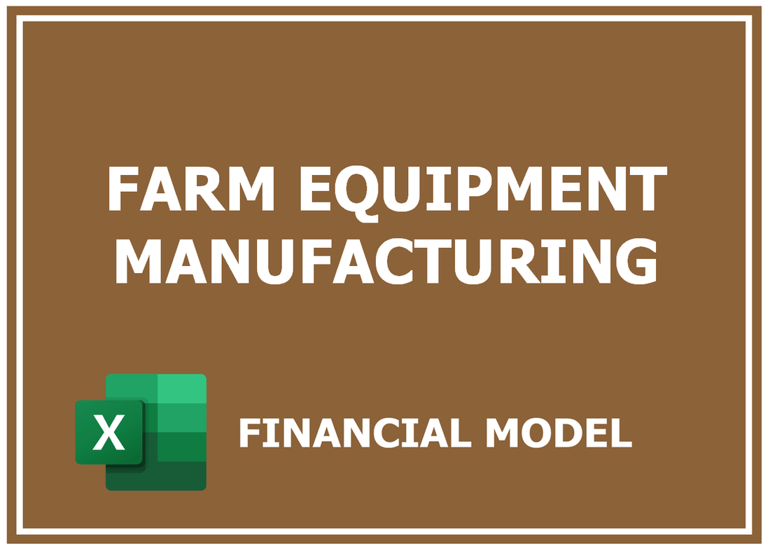 Farm Equipment Manufacturing Financial Model