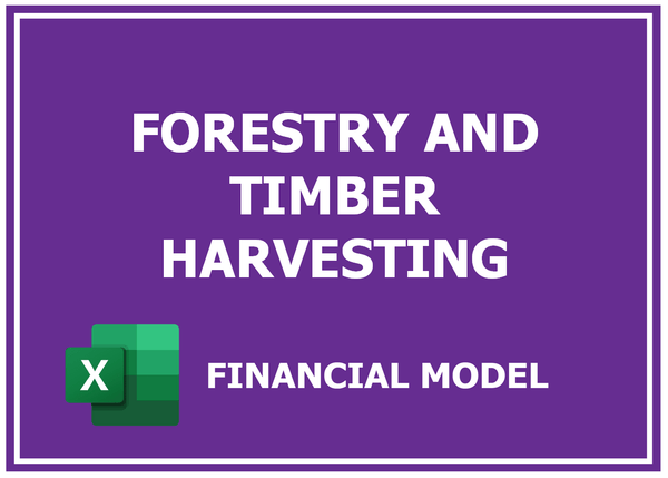 Forestry & Timber Harvesting Financial Model