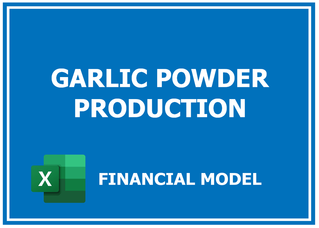 Garlic Powder Production Financial Model