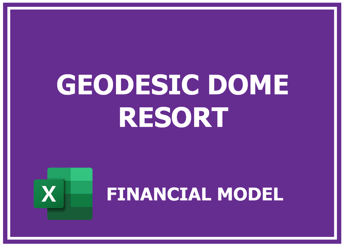 Geodesic Dome Resort Financial Model