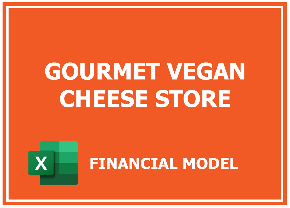 Gourmet Vegan Cheese Store Financial Model