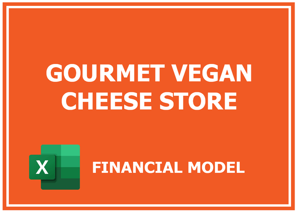 Gourmet Vegan Cheese Store Financial Model