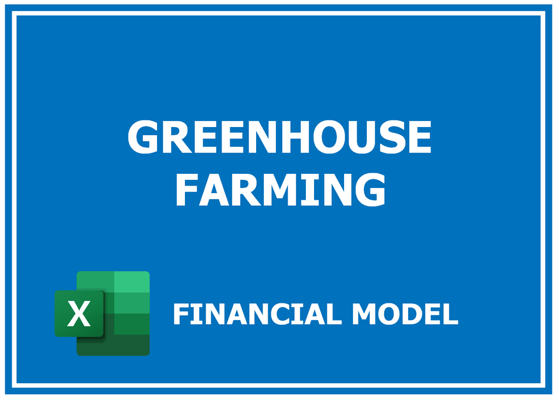 Greenhouse Farming Financial Model