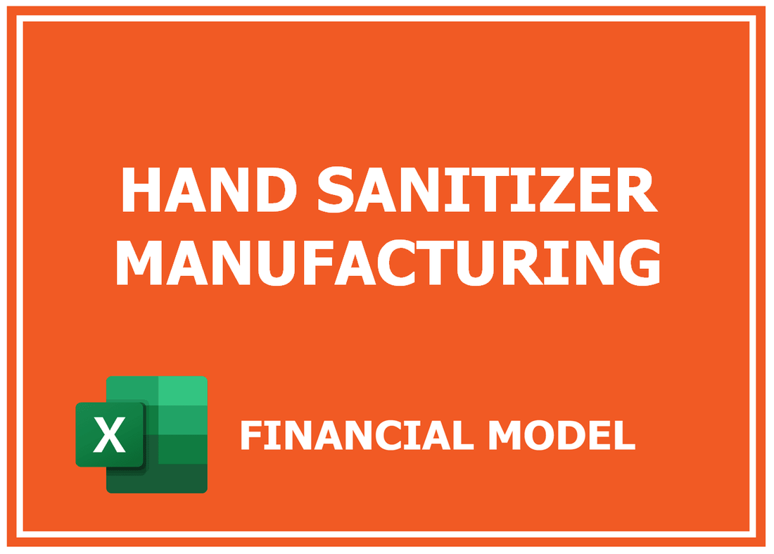 Hand Sanitizer Manufacturing Financial Model