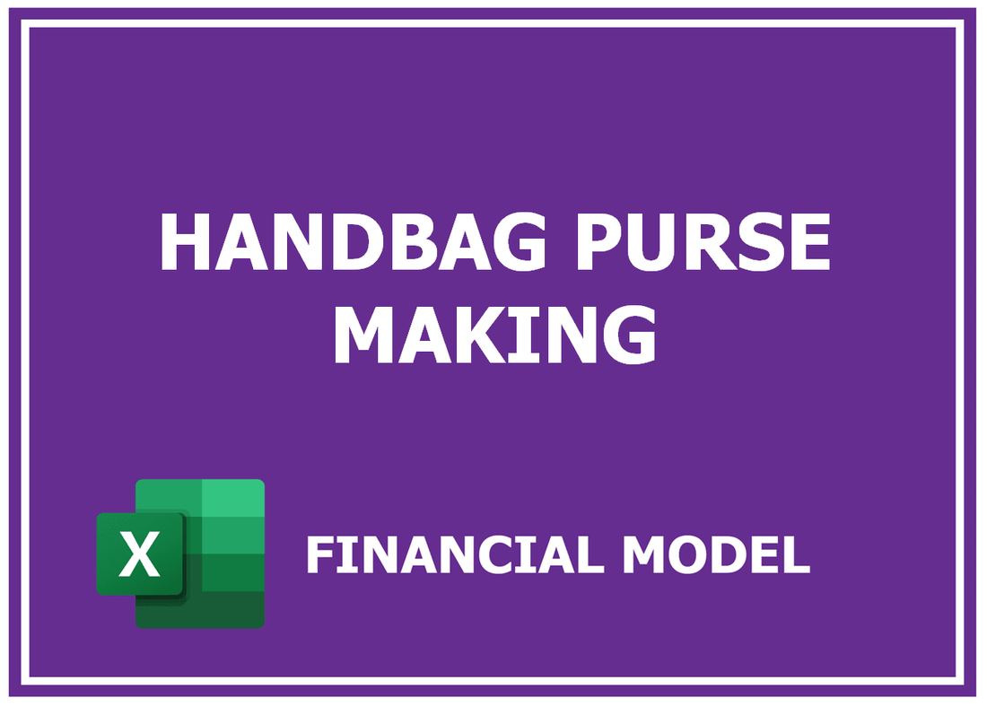 Handbag Purse Making Financial Model