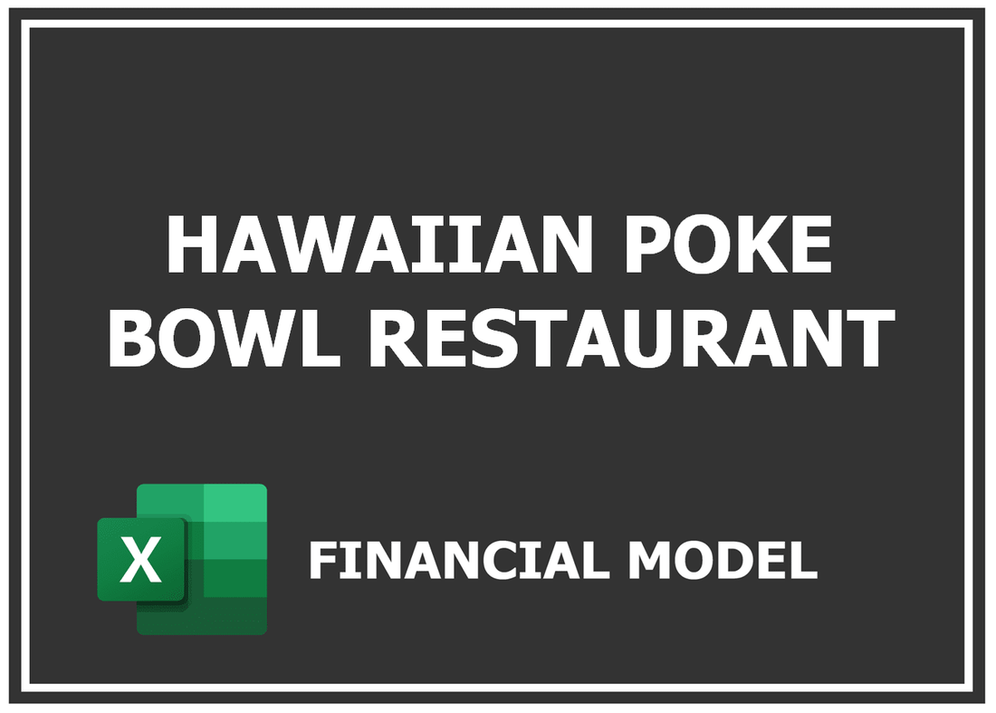 Hawaiian Poke Bowl Restaurant Financial Model