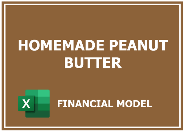 Homemade Peanut Butter Financial Model