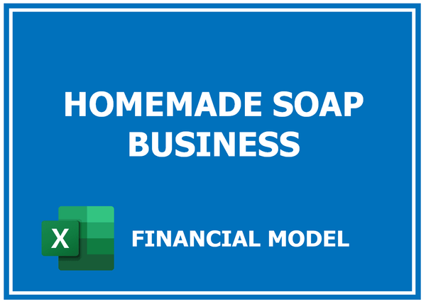 Homemade Soap Business Financial Model