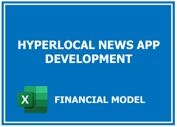 Hyperlocal News App Development Financial Model