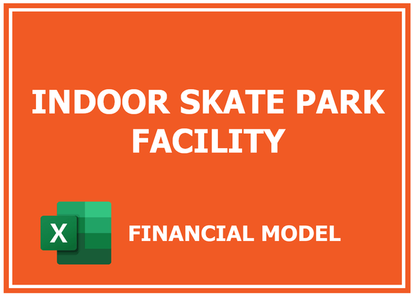 Indoor Skate Park Facility Financial Model