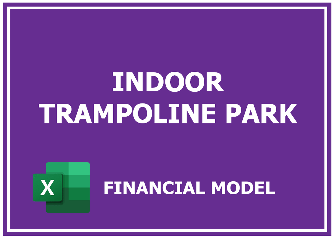 Indoor Trampoline Park Financial Model