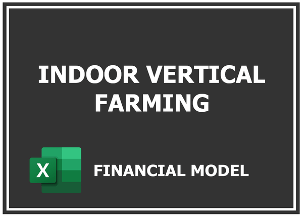 Indoor Vertical Farming Financial Model