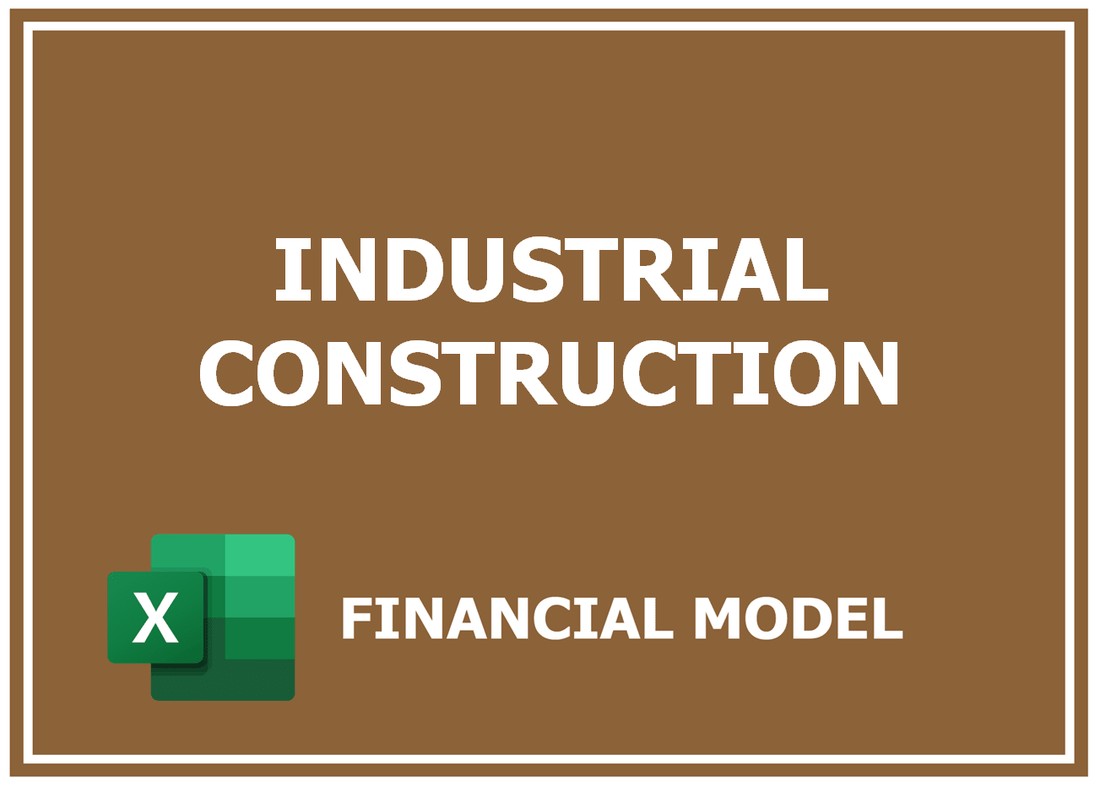 Industrial Construction Financial Model